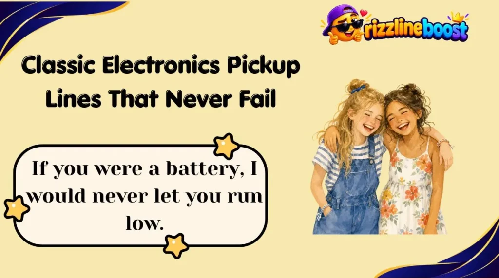 Classic Electronics Pickup Lines That Never Fail