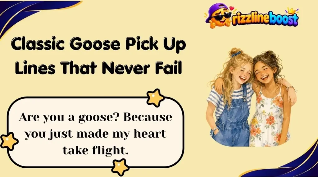 Classic Goose Pick Up Lines That Never Fail