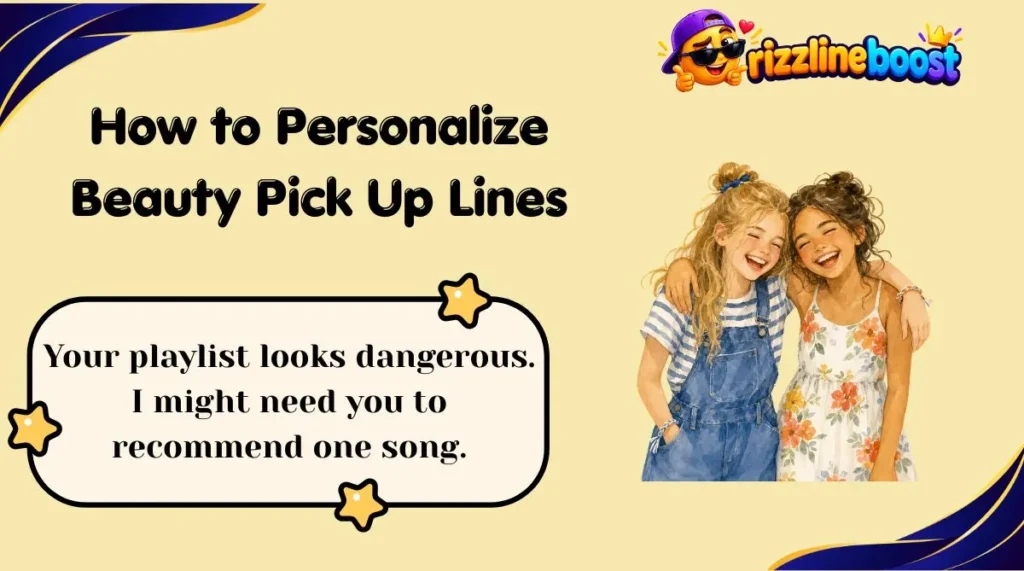 How to Personalize Beauty Pick Up Lines
