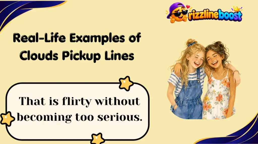 Real-Life Examples of Clouds Pickup Lines