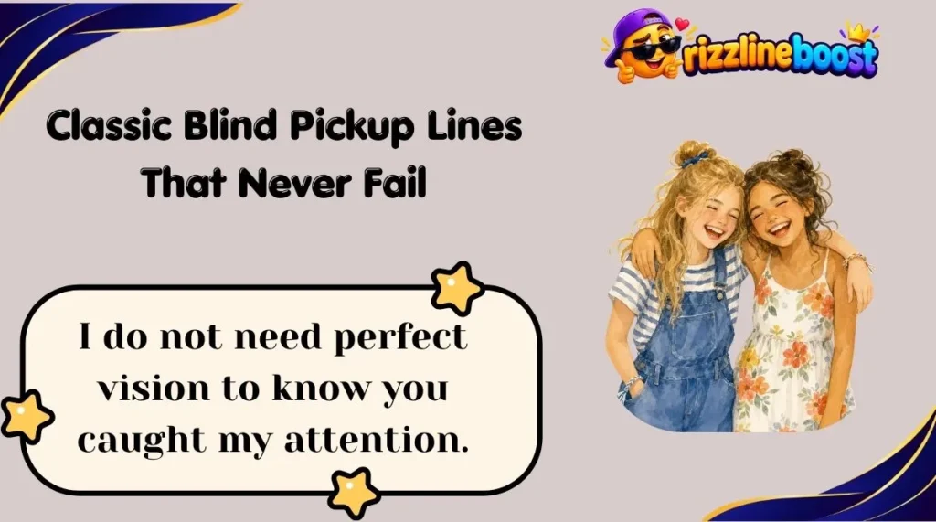 Classic Blind Pickup Lines That Never Fail