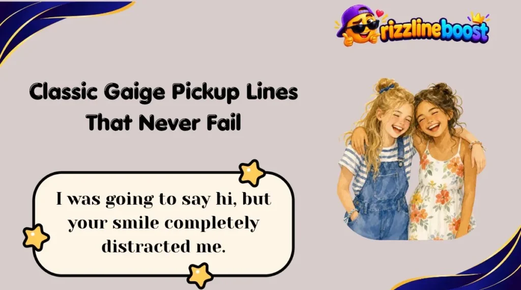 Classic Gaige Pickup Lines That Never Fail