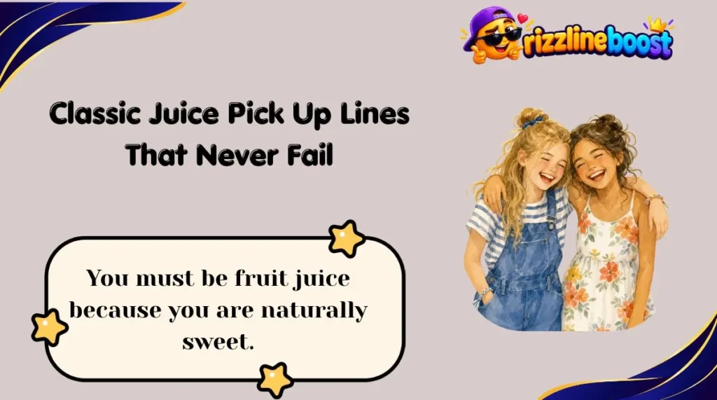 Classic Juice Pick Up Lines That Never Fail