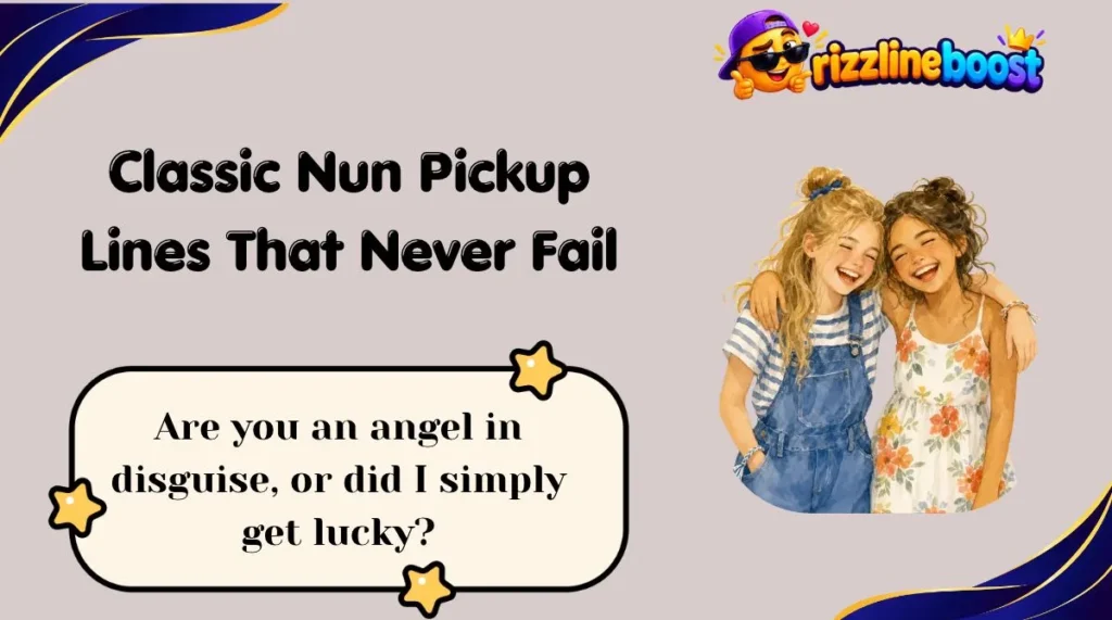 Classic Nun Pickup Lines That Never Fail
