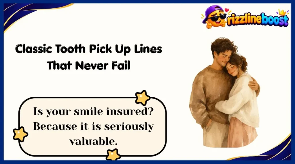 Classic Tooth Pick Up Lines That Never Fail