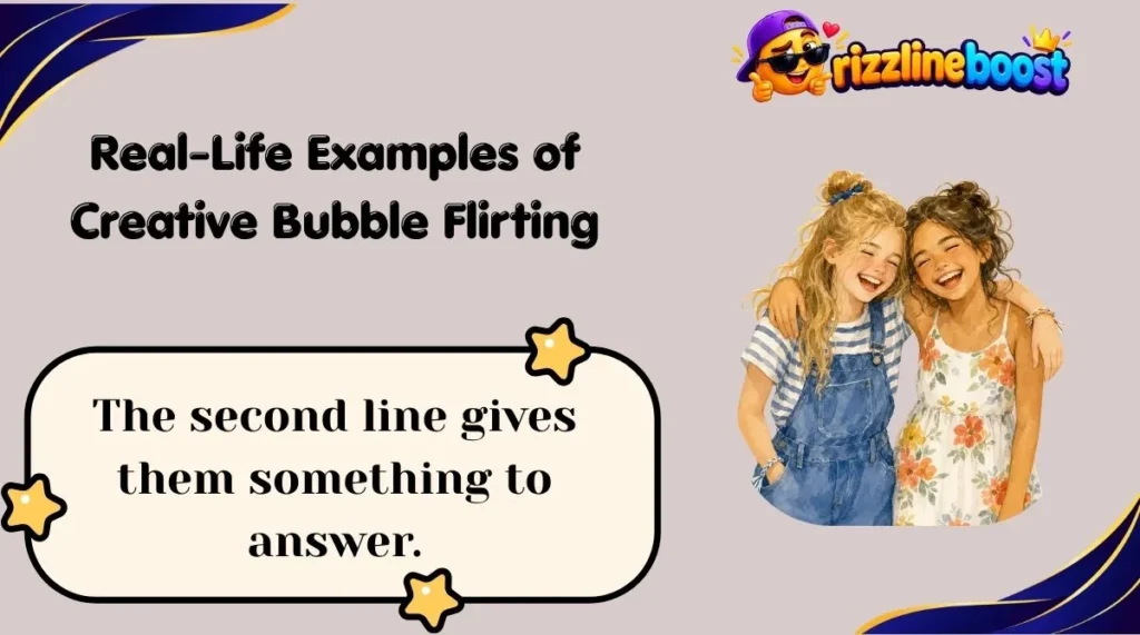 Real-Life Examples of Creative Bubble Flirting