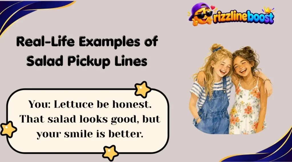 Real-Life Examples of Salad Pickup Lines
