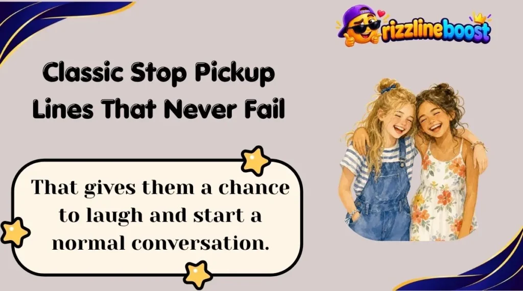 Real-Life Examples of Stop Pickup Lines