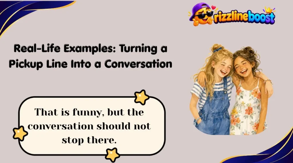 Real-Life Examples: Turning a Pickup Line Into a Conversation