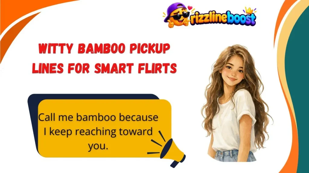 Witty Bamboo Pickup Lines for Smart Flirts