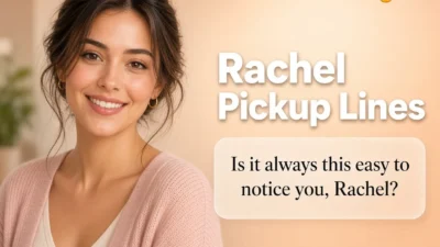 Rachel Pickup Lines
